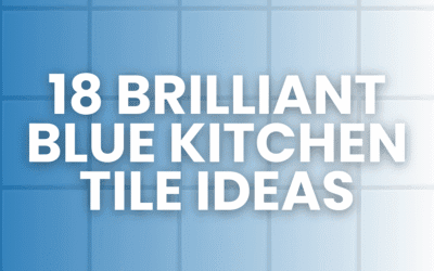 18 Brilliant Blue Kitchen Tile Ideas